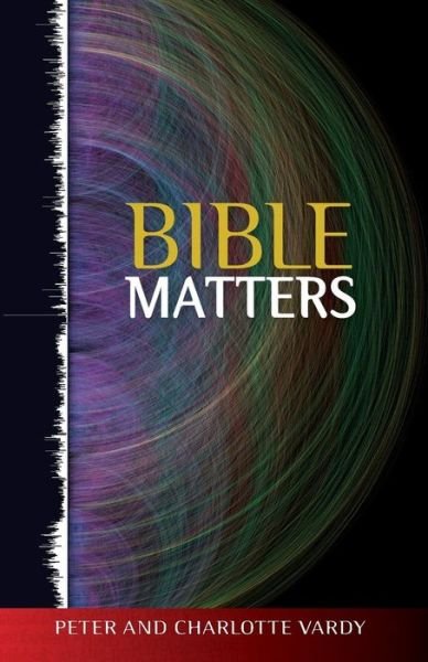 Bible Matters - Peter Vardy - Books - SCM Press - 9780334043935 - January 31, 2016