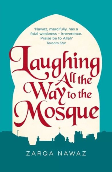 Cover for Zarqa Nawaz · Laughing All the Way to the Mosque: The Misadventures of a Muslim Woman (Taschenbuch) (2015)