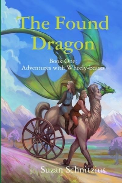 The Found Dragon - Suzan Schnitzius - Books - Lulu.com - 9780359215935 - December 4, 2018