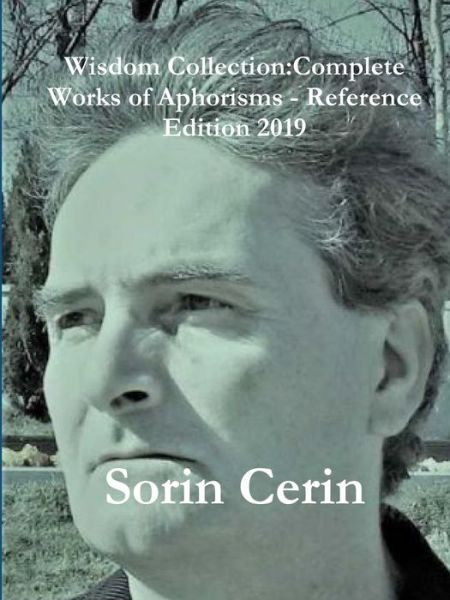 Cover for Sorin Cerin · Wisdom Collection:Complete Works of Aphorisms - Reference Edition 2019 (Paperback Book) (2019)