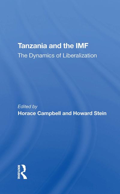 Horace Campbell · Tanzania And The Imf: The Dynamics Of Liberalization (Paperback Book) (2024)