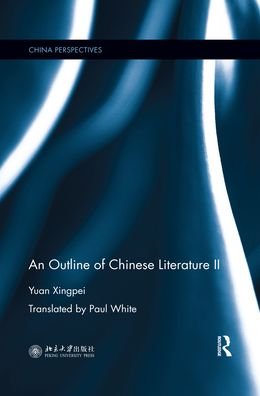 Cover for Yuan Xingpei · An Outline of Chinese Literature II - China Perspectives (Taschenbuch) (2020)