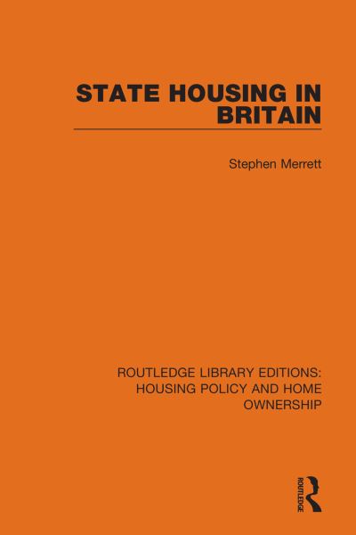 Cover for Stephen Merrett · State Housing in Britain - Routledge Library Editions: Housing Policy and Home Ownership (Paperback Book) (2022)