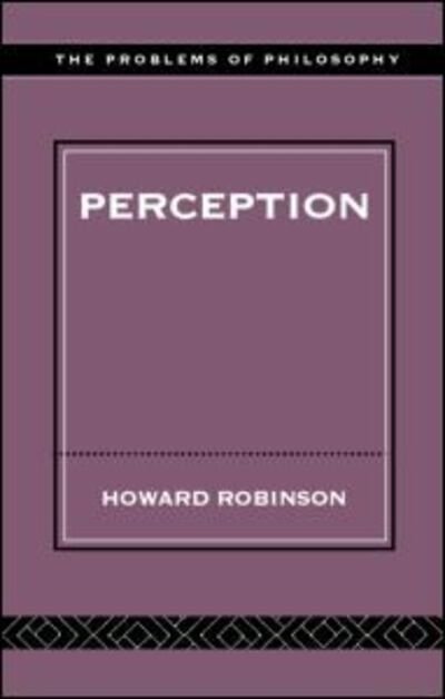 Cover for Howard Robinson · Perception - Problems of Philosophy (Pocketbok) (2001)
