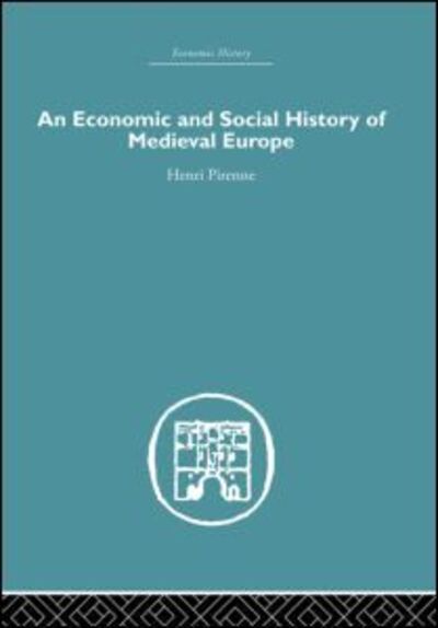 Cover for Henri Pirenne · Economic and Social History of Medieval Europe - Economic History (Hardcover Book) (2005)