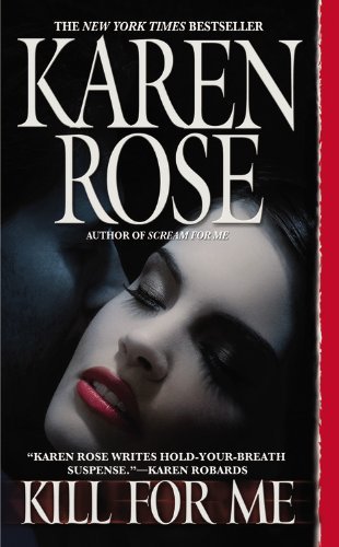Cover for Karen Rose · Kill for Me (Paperback Bog) [Reprint edition] (2009)