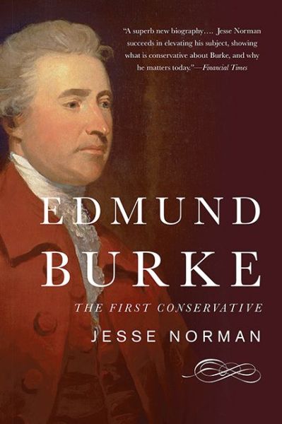 Cover for Jesse Norman · Edmund Burke: the First Conservative (Paperback Book) (2015)