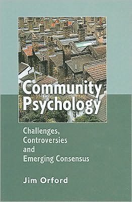 Cover for Orford, Jim (University of Birmingham, UK) · Community Psychology: Challenges, Controversies and Emerging Consensus (Hardcover bog) (2008)