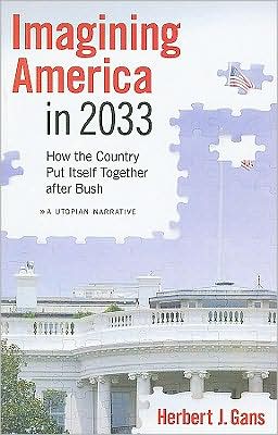 Cover for Herbert J. Gans · Imagining America in 2033: How the Country Put Itself Together after Bush (Paperback Book) (2009)