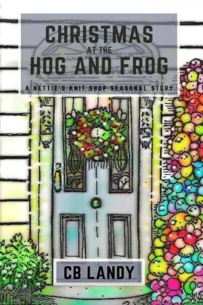 Cover for Cb Landy · Christmas at the Hog and Frog (Paperback Bog) (2022)