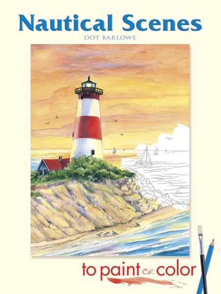 Cover for Dot Barlowe · Nautical Scenes to Paint or Color - Dover Art Coloring Book (Paperback Book) (2007)