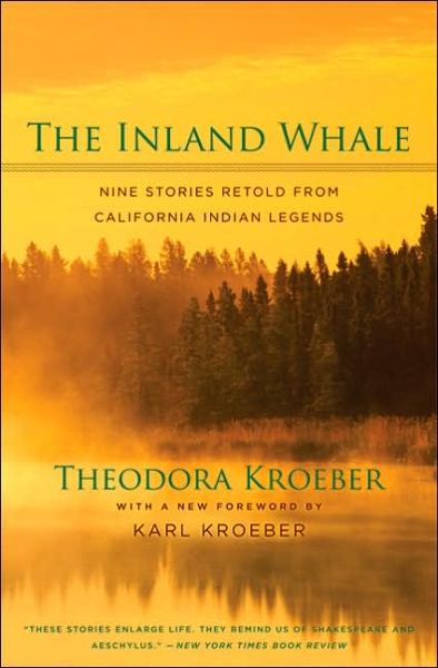 Cover for Theodora Kroeber · The Inland Whale: Nine Stories Retold from California Indian Legends (Paperback Book) [2 Revised edition] (2005)