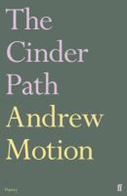 Cover for Sir Andrew Motion · The Cinder Path (Paperback Book) [Main edition] (2010)