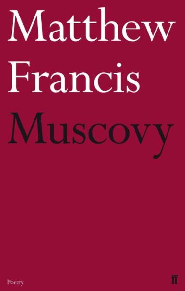 Cover for Matthew Francis · Muscovy (Paperback Book) [Main edition] (2023)