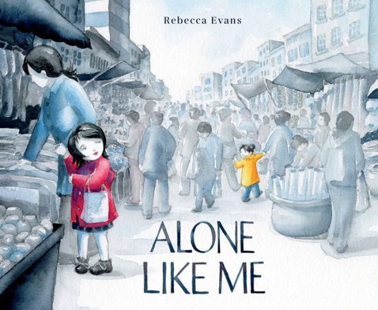 Cover for Rebecca Evans · Alone Like Me (Hardcover Book) (2022)