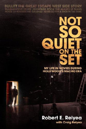 Cover for Craig Relyea · Not So Quiet on the Set: My Life in Movies During Hollywood's Macho Era (Paperback Book) (2008)
