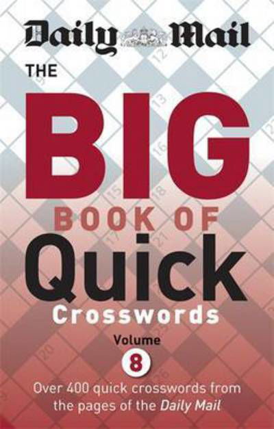 Cover for Daily Mail · Daily Mail Big Book of Quick Crosswords Volume 8 - The Daily Mail Puzzle Books (Pocketbok) (2017)