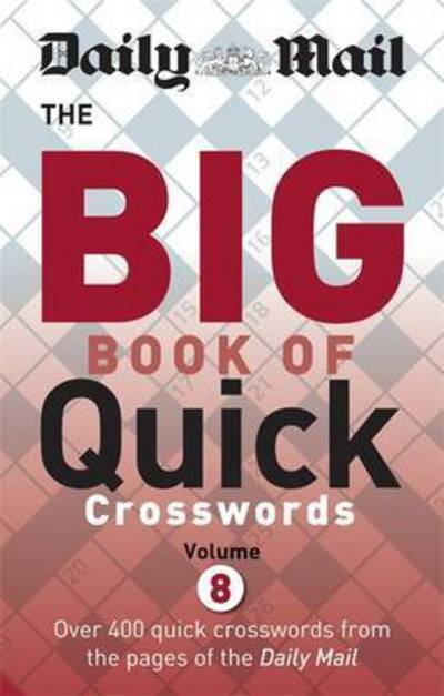 Cover for Daily Mail · Daily Mail Big Book of Quick Crosswords Volume 8 - The Daily Mail Puzzle Books (Paperback Book) (2017)