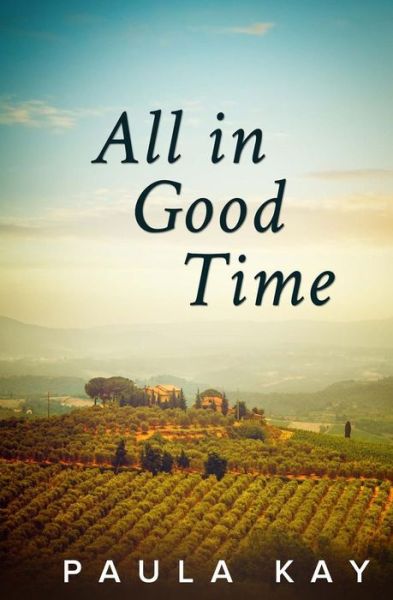 Cover for Paula Kay · All in Good Time (Legacy Series, Book 6) (Paperback Book) (2015)