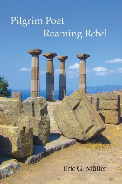 Cover for Eric G. Müller · Pilgrim Poet Roaming Rebel (Paperback Book) (2016)