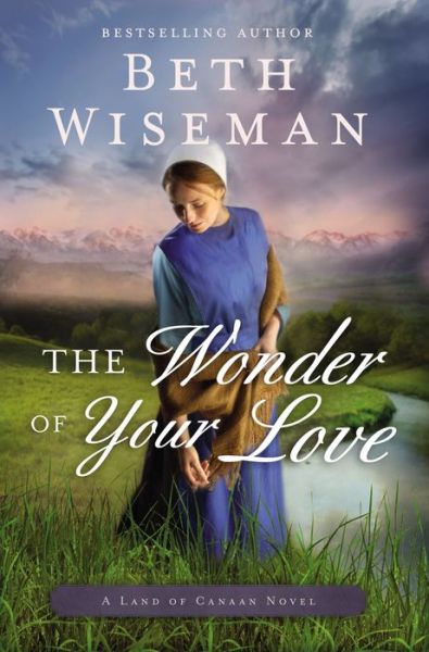 Cover for Beth Wiseman · The Wonder of Your Love - A Land of Canaan Novel (Taschenbuch) (2016)