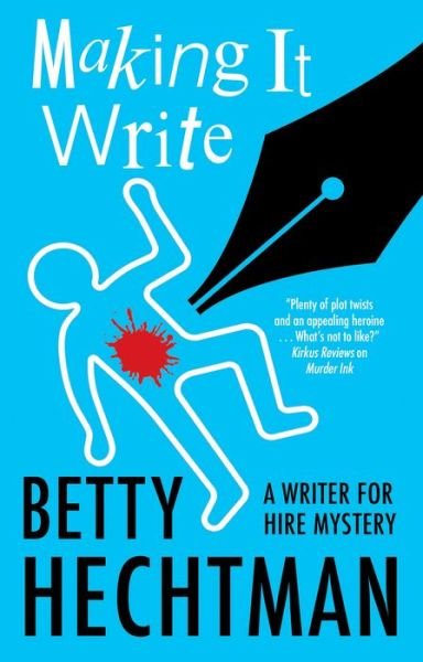 Cover for Betty Hechtman · Making It Write - A Writer for Hire mystery (Hardcover Book) [Main edition] (2022)