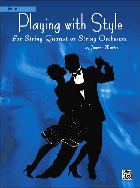 Cover for Joanne Martin · Playing With Style For String Orchestra Or String Quartet (Score) (Paperback Book) (2006)