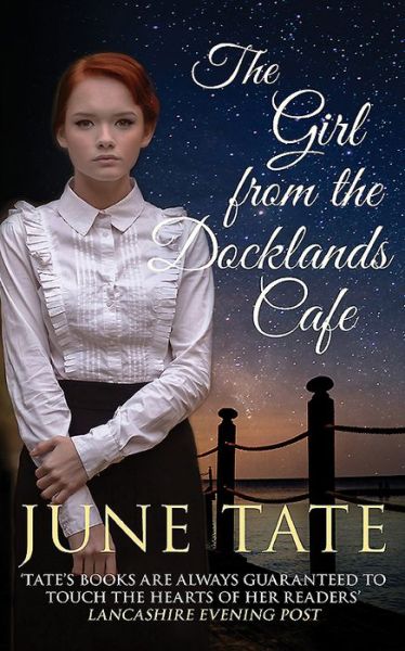 Cover for Tate, June (Author) · The Girl from the Docklands Cafe (Paperback Book) (2019)