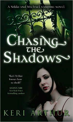 Chasing The Shadows: Number 3 in series - Nikki and Michael - Keri Arthur - Książki - Little, Brown Book Group - 9780749908935 - 4 grudnia 2008