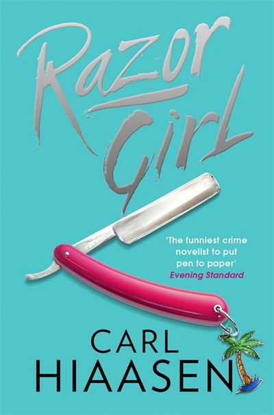 Razor Girl - Carl Hiaasen - Książki - Little, Brown - 9780751552935 - 25 sierpnia 2016