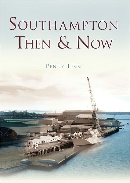 Cover for Penny Legg · Southampton Then &amp; Now - Then and Now (Paperback Book) (2010)