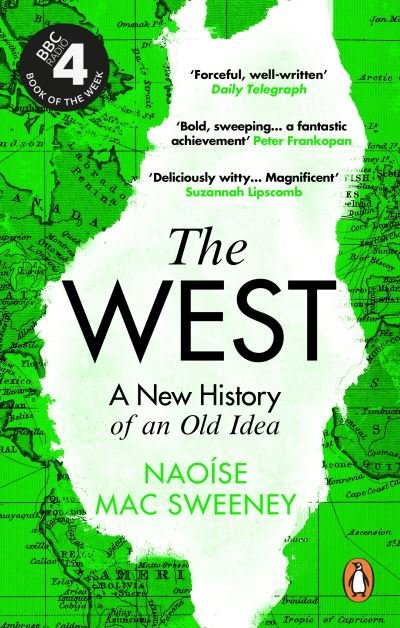 Cover for Naoise Mac Sweeney · The West: A New History of an Old Idea (Taschenbuch) (2024)