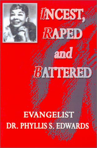 Cover for Phyllis S. Edwards · Incest, Raped and Battered (Paperback Book) (2002)