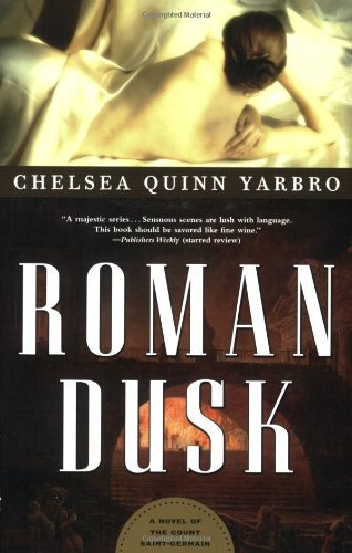 Cover for Chelsea Quinn Yarbro · Roman Dusk: a Novel of the Count Saint-germain (Taschenbuch) [First edition] (2008)