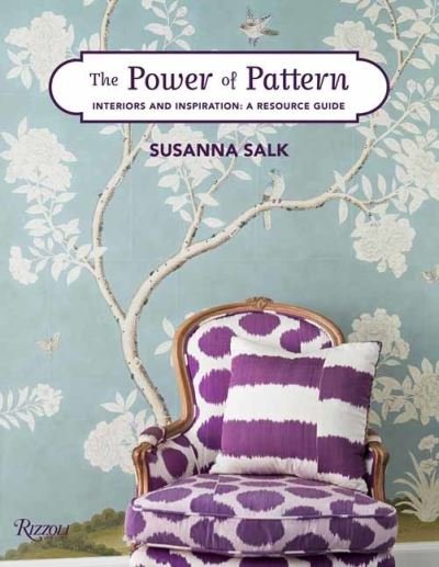 Cover for Susanna Salk · The Power of Pattern: Interiors and Inspiration: A Resource Guide (Hardcover Book) (2021)