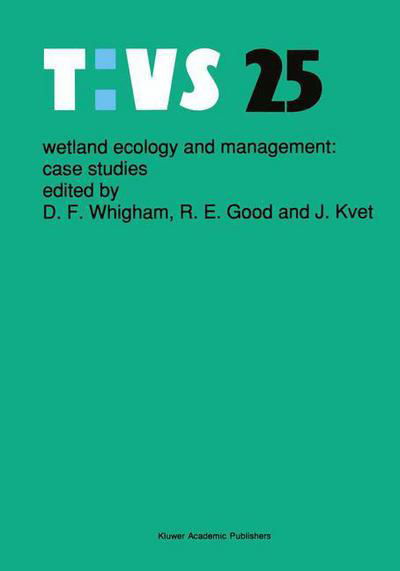 D F Whigham · Wetland Ecology and Management: Case Studies - Tasks for Vegetation Science (Hardcover Book) [1990 edition] (1990)
