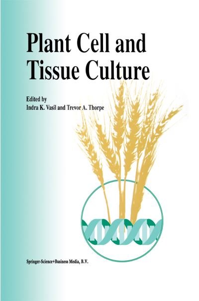 Cover for I K Vasil · Plant Cell and Tissue Culture (Hardcover Book) (1994)