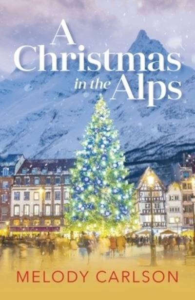 Cover for Melody Carlson · Christmas in the Alps (Bok) (2022)
