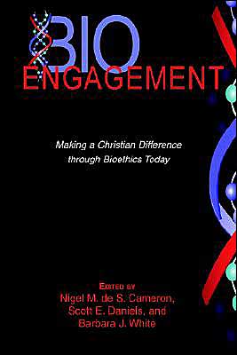 Cover for Nigel M De S Cameron · Bioengagement: Making a Christian Difference Through Bioethics Today (Paperback Book) (2000)