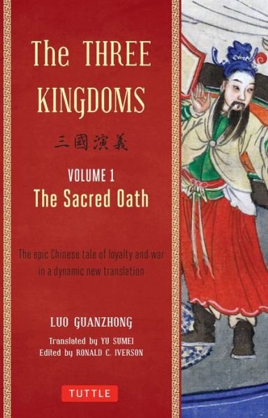 Cover for Luo Guanzhong · The Three Kingdoms, Volume 1: The Sacred Oath: The Epic Chinese Tale of Loyalty and War in a Dynamic New Translation (with Footnotes) (Pocketbok) (2014)