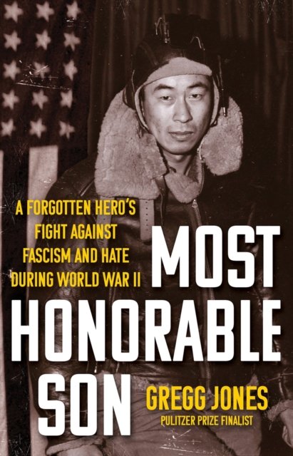 Cover for Gregg Jones · Most Honorable Son: A Forgotten Hero’s Fight Against Fascism and Hate During World War II (Hardcover Book) (2024)