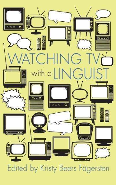 Cover for Watching TV with a Linguist - Television and Popular Culture (Hardcover Book) (2016)