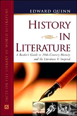 Cover for Edward Quinn · History in Literature: A Reader's Guide to 20th-century History and the Literature it Inspired (Hardcover Book) (2004)