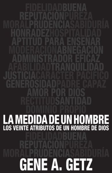 Cover for Gene Getz · Medida De Un Hombre, La: Los Veinte Atributos De Un Hombre De Dios (Paperback Book) (2015)