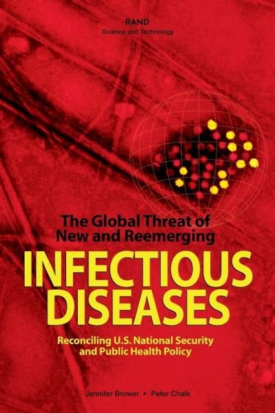 Cover for Jennifer Brower · The Global Threat of New and Reemerging Infectious Diseases: Reconciling U.S. National Security and Public Health Policy (Pocketbok) (2003)