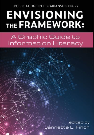 Cover for Jannette L. Finch · Envisioning the Framework: A Graphic Guide to Information Literacy - ACRL Publications in Librarianship (Paperback Book) (2021)