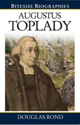 Cover for Douglas Bond · Augustus Toplady (Bitesize Biography) (Bitesize Biographies) (Paperback Book) (2012)