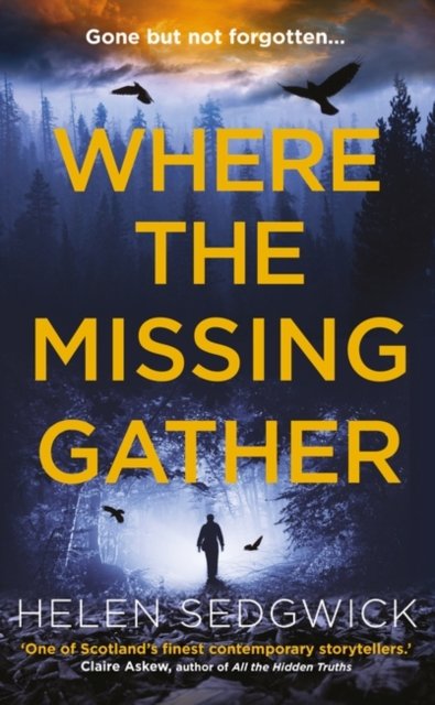Cover for Helen Sedgwick · Where the Missing Gather: ‘Helen Sedgwick saw into the future and that future is now!’ Lemn Sissay, author of My Name Is Why (Paperback Book) (2022)