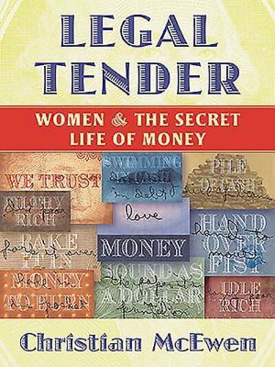 Cover for Christian McEwen · Legal Tender: Women &amp; the Secret Life of Money (Taschenbuch) (2019)