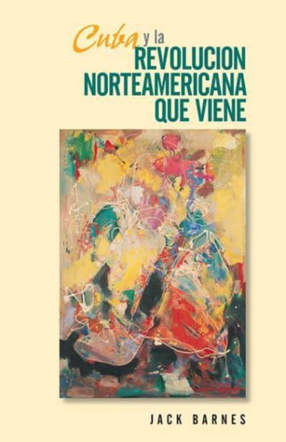 Cover for Jack Barnes · Cuba y la Revolucion Norteamericana que viene (Paperback Book) [2 Revised edition] (2007)